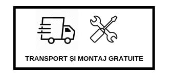 TRANSPORT ȘI MONTAJ GRATUITE